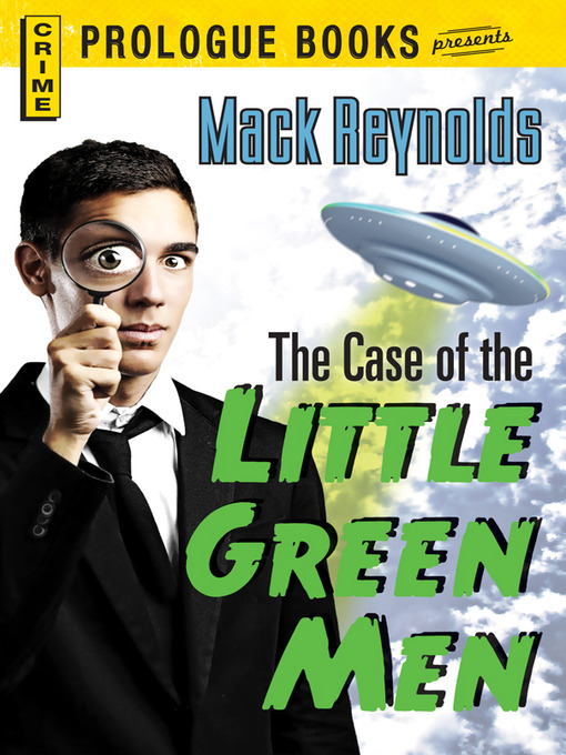 Title details for The Case of the Little Green Men by Mack Reynolds - Available